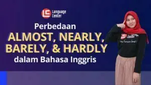 Perbedaan Almost Nearly Barely dan Hardly dalam Bahasa Inggris