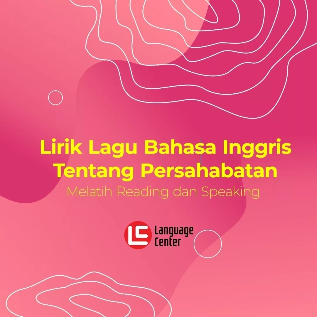 Contoh Lirik Lagu Bahasa Inggris Tentang Persahabatan - Kampung Inggris ...