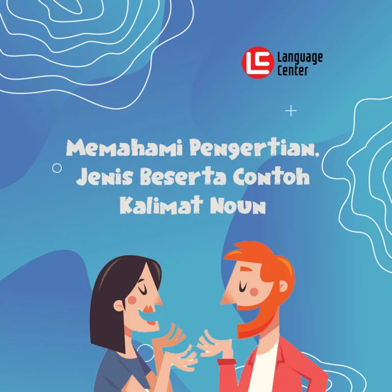 Memahami Pengertian, Jenis Beserta Contoh Kalimat Noun